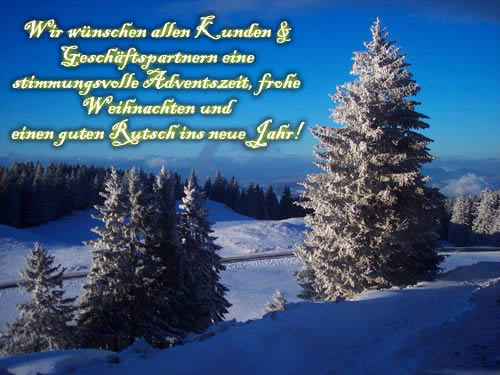 Wir wünschen allen Kunden und Geschäftspartnern eine stimmungsvolle Adventszeit, Frohe Weihnachten und einen guten Rutsch ins neue Jahr!